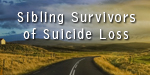 Sibling Survivors of Suicide Loss